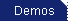 Demos